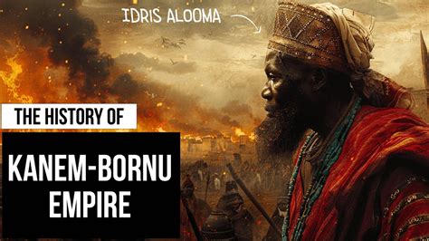  Kanem-Bornun Imperiumin Romahdus: 1200-luvun Nigeriassa alkava valtakuntien nousu ja lasku